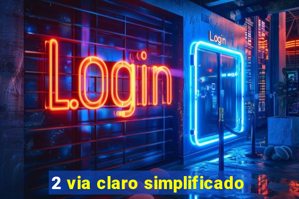 2 via claro simplificado